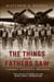 The Things Our Fathers Saw - Combat, Captivity, Reunion - The Things Our Fathers Saw, #3