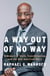 A Way Out of No Way - A Memoir of Truth, Transformation, and the New American Story