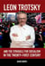 Leon Trotsky and the Struggle for Socialism in the Twenty-First Century