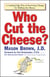 Who Cut The Cheese? - A Cutting Edge Way of Surviving Change by Shifting the Blame
