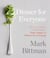 Dinner for Everyone - 100 Iconic Dishes Made 3 Ways--Easy, Vegan, or Perfect for Company: A Cookbook