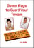 Seven Ways to Guard Your Tongue