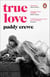 True Love - ‘One of the best things that you'll read all year’ Observer