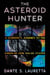 The Asteroid Hunter - A Scientist's Journey to the Dawn of our Solar System