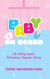 Baby On Board - An Ordinary Couples's Extraordinary Pregnancy Journey