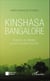 Kinshasa Bangalore - Vingt jours de méditation sur soi et sur l'avenir de la RDC