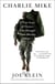 Charlie Mike - A True Story of Heroes Who Brought Their Mission Home