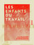 Les Enfants du travail
