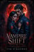 Vampire Shift: A Paranormal Vampire Romance - Kiera Hudson Vampire Detective Series One, #1