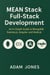 MEAN Stack Full-Stack Development: An In-Depth Guide to MongoDB, Express.js, Angular, and Node.js.