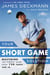 Your Short Game Solution - Mastering the Finesse Game from 120 Yards and In
