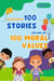 Bedtime Stories For Kids: 100 Moral Values Part 3 - Collection Of 100 Stories For Kids On 100 Moral Values