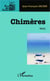 Chimères - Récit