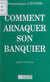 Comment arnaquer son banquier