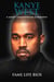 Kanye West A Short Unauthorized Biography