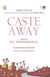 Caste Away - Perspectives on Caste-Equality Struggles in Tamil Nadu