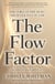 The Flow Factor - How to Master Your Energy and Enter a State of Flow