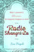 Radio Shangri-La - What I Discovered on my Accidental Journey to the Happiest Kingdom on Earth