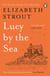 Lucy by the Sea - From the Pulitzer Prize-winning, Booker Prize-shortlisted author
