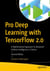 Pro Deep Learning with TensorFlow 2.0 - A Mathematical Approach to Advanced Artificial Intelligence in Python