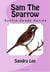 Sam the Sparrow - Auntie Sandy Series, #4