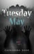 Tuesday May