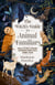 The Witch's Guide to Animal Familiars - Spells, Rituals & Recipes for Making Magic with Animal Allies