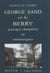 George Sand et le Berry : Paysages champêtres et romanesques