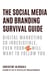 The Social Media and Branding Survival Guide