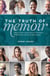 The Truth of Memoir - How to Write about Yourself and Others with Honesty, Emotion, and Integrity