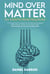 Mind Over Matter: How To Build The Ultimate Dieting Mindset
