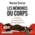 Les Mémoires du corps - Se libérer de la répétition des traumatismes