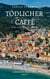 Tödlicher Caffè - Ein Ligurien-Krimi