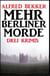 Drei Alfred Bekker Krimis - Mehr Berliner Morde