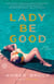 Lady Be Good - A Novel