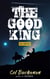 The Good King: A Solo Gamebook - The Good King: A Solo Adventure Through The High Wild, #1