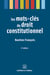 Les mots-clés du droit constitutionnel 2ed