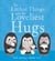 The Littlest Things Give the Loveliest Hugs