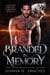 Branded in Memory - Bad Boy Shifters of the Unnatural Brethren, #3.5