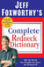 Jeff Foxworthy's Complete Redneck Dictionary - All the Words You Thought You Knew the Meaning Of