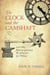 Clock and the Camshaft - And Other Medieval Inventions We Still Can't Live Without