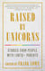 Raised By Unicorns - Stories from People with LGBTQ+ Parents