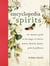 Encyclopedia of Spirits - The Ultimate Guide to the Magic of Fairies, Genies, Demons, Ghosts, Gods & Goddesses