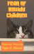 Fear of Rowdy Children