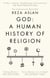 God - A Human History