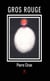 Gros rouge - Roman