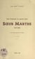 Une comtoise au grand cœur : Sœur Marthe, 1749-1824 - Avec 2 portraits hors-texte
