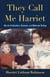 They Call Me Harriet