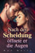Nach der Scheidung öffnete er die Augen