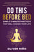 Do This Before Bed - Simple 5-Minute Practices That Will Change Your Life